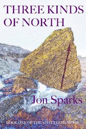 Sparks | Three Kinds of North | E-Book | www.sack.de