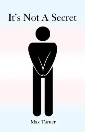 Turner |  It's Not A Secret | eBook | Sack Fachmedien