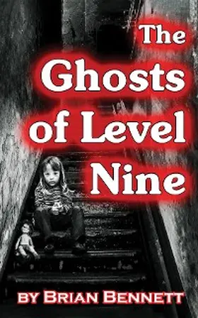 Bennett |  The Ghosts of Level Nine | eBook | Sack Fachmedien
