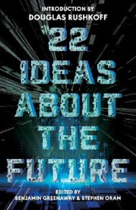 Greenaway / Oram |  22 Ideas About The Future | eBook | Sack Fachmedien
