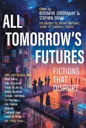 Greenaway / Oram |  All Tomorrow's Futures | eBook | Sack Fachmedien