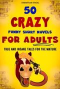 Stahl |  50 Crazy Funny Short Novels for Adults | eBook | Sack Fachmedien