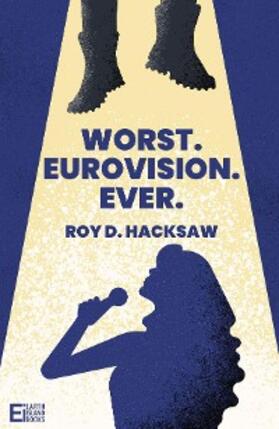 Hacksaw |  Worst. Eurovision. Ever. | eBook | Sack Fachmedien