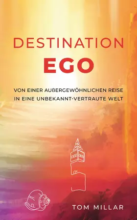 THE INNER UNIVERSE LTD / Millar / Brueckner |  Destination Ego | eBook | Sack Fachmedien