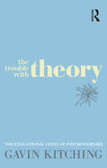 Kitching |  The Trouble with Theory | Buch |  Sack Fachmedien