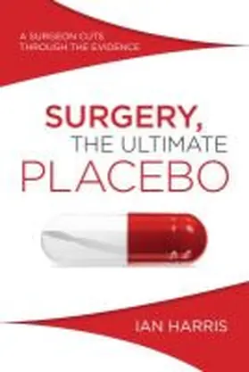 Harris |  Surgery, The Ultimate Placebo | Buch |  Sack Fachmedien