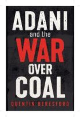 Beresford | Adani and the War Over Coal | Buch | 978-1-74223-593-6 | sack.de