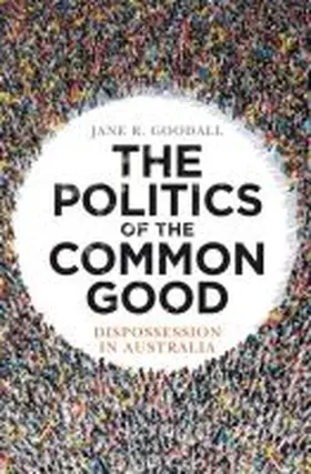 Goodall |  The Politics of the Common Good | Buch |  Sack Fachmedien