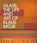 Anderson |  Glass: The Life and Art of Klaus Moje | Buch |  Sack Fachmedien