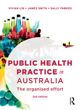 Lin / Smith / Fawkes | Public Health Practice in Australia: The Organised Effort | Buch | 978-1-74331-431-9 | sack.de