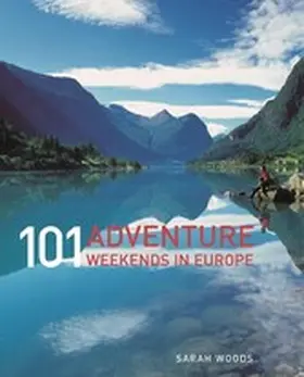 Woods / Codd |  101 Adventure Weekends in Europe | eBook | Sack Fachmedien
