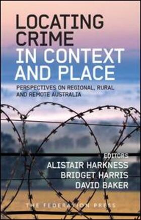 Harkness / Harris / Baker | Locating Crime in Context and Place | Buch | 978-1-76002-047-7 | sack.de