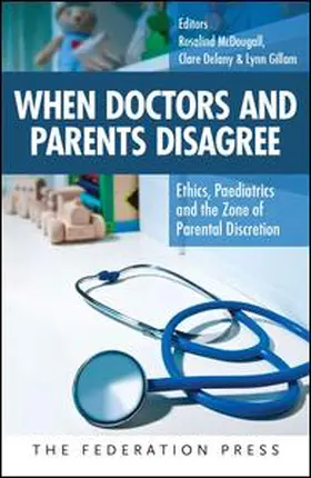McDougall / Delany / Gillam |  When Doctors and Parents Disagree | Buch |  Sack Fachmedien