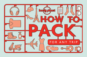 Planet / Barrell / Simon |  Lonely Planet How to Pack for Any Trip | Buch |  Sack Fachmedien