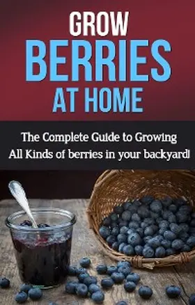 Ryan |  Grow Berries At Home | eBook | Sack Fachmedien