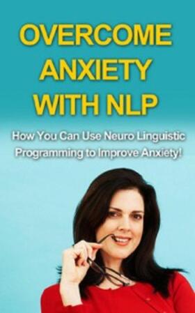 Wilkinson |  Overcome Anxiety With NLP | eBook | Sack Fachmedien