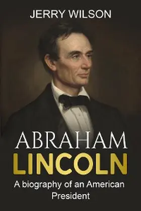 Wilson |  Abraham Lincoln | eBook | Sack Fachmedien