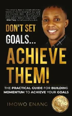 Enang |  Don't Set Goals...Achieve them! | eBook | Sack Fachmedien