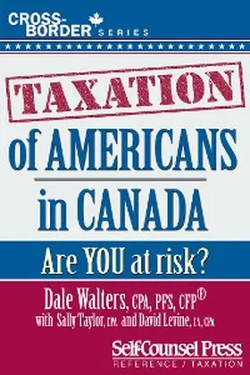 Walters / Taylor / Levine |  Taxation of Americans in Canada | eBook | Sack Fachmedien