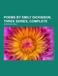 Dickinson |  Poems by Emily Dickinson, Three Series, Complete | Buch |  Sack Fachmedien