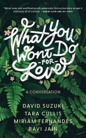 Suzuki / Cullis / Fernandes | What You Won’t Do For Love: A Conversation | E-Book | sack.de