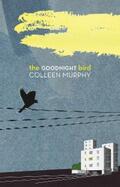 Murphy |  The Goodnight Bird | eBook | Sack Fachmedien