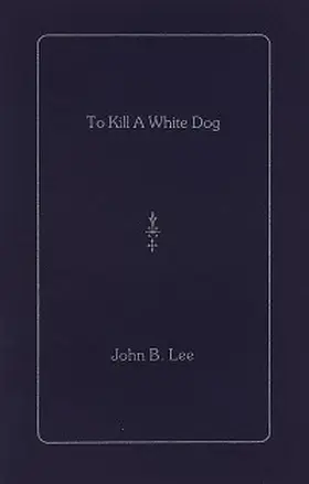 Lee |  To Kill a White Dog | eBook | Sack Fachmedien