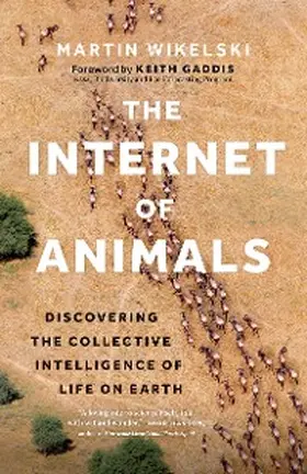 Wikelski |  The Internet of Animals | eBook | Sack Fachmedien