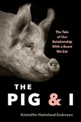 Endresen |  The Pig and I | eBook | Sack Fachmedien