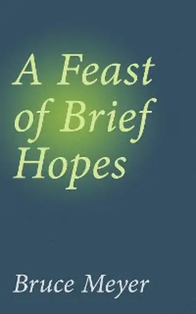 Meyer |  Feast of Brief Hopes | eBook | Sack Fachmedien