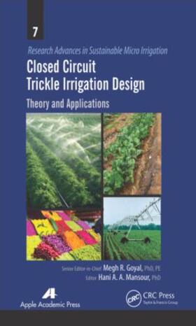 Goyal / Mansour | Closed Circuit Trickle Irrigation Design | Buch | 978-1-77188-116-6 | sack.de