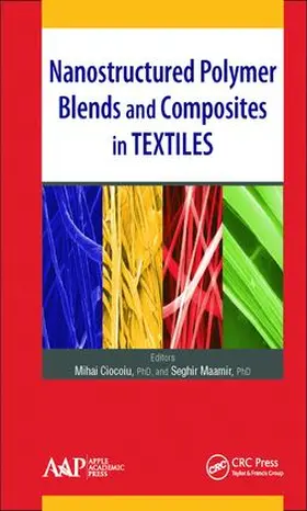 Ciocoiu / Maamir |  Nanostructured Polymer Blends and Composites in Textiles | Buch |  Sack Fachmedien