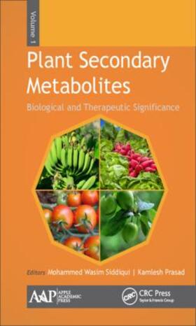 Siddiqui / Prasad | Plant Secondary Metabolites, Volume One | Buch | 978-1-77188-352-8 | sack.de