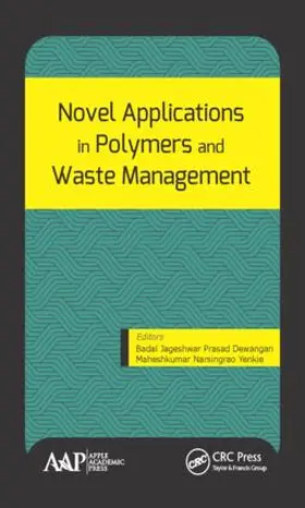 Dewangan / Yenkie | Novel Applications in Polymers and Waste Management | Buch | 978-1-77188-475-4 | www.sack.de