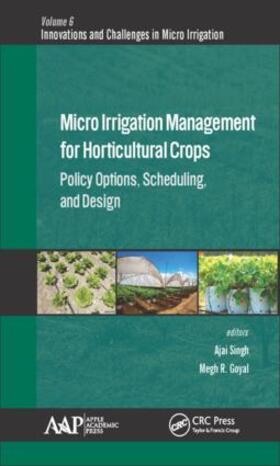 Goyal / Singh | Micro Irrigation Engineering for Horticultural Crops | Buch | 978-1-77188-540-9 | sack.de