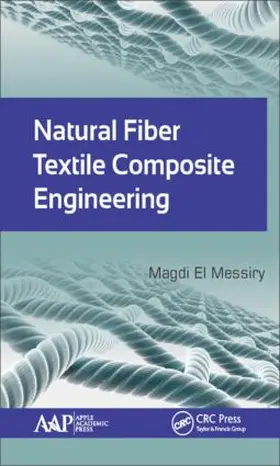 El Messiry |  Natural Fiber Textile Composite Engineering | Buch |  Sack Fachmedien