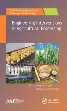 Goyal / Verma | Engineering Interventions in Agricultural Processing | Buch | 978-1-77188-556-0 | sack.de