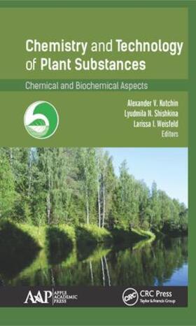 Kutchin / Shishkina / Weisfeld | Chemistry and Technology of Plant Substances | Buch | 978-1-77188-560-7 | sack.de