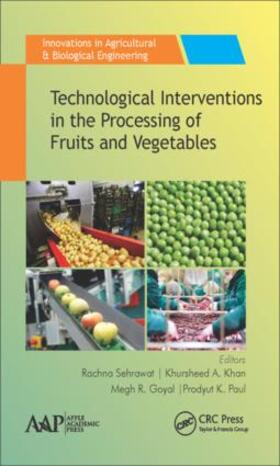 Sehrawat / Khan / Goyal | Technological Interventions in the Processing of Fruits and Vegetables | Buch | 978-1-77188-586-7 | sack.de