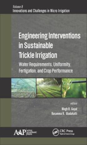 Goyal / Aladakatti | Engineering Interventions in Sustainable Trickle Irrigation | Buch | 978-1-77188-601-7 | sack.de