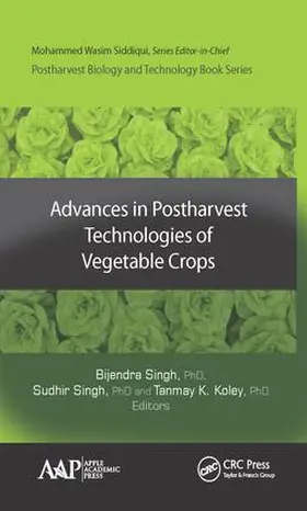 Singh | Advances in Postharvest Technologies of Vegetable Crops | Buch | 978-1-77188-619-2 | www.sack.de