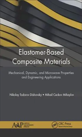 Dishovsky / Mihaylov | Elastomer-Based Composite Materials | Buch | 978-1-77188-620-8 | www.sack.de