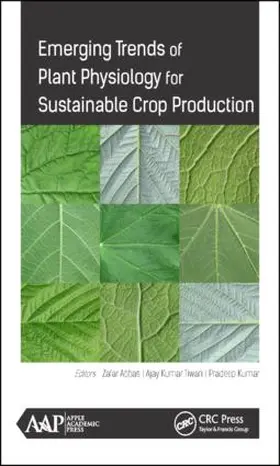 Abbas / Tiwari / Kumar | Emerging Trends of Plant Physiology for Sustainable Crop Production | Buch | 978-1-77188-636-9 | sack.de