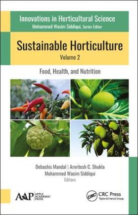 Mandal / Shukla / Siddiqui | Sustainable Horticulture, Volume 2: | Buch | 978-1-77188-647-5 | sack.de
