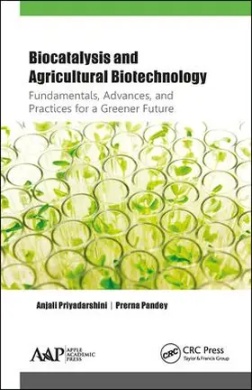 Priyadarshini / Pandey |  Biocatalysis and Agricultural Biotechnology: Fundamentals, Advances, and Practices for a Greener Future | Buch |  Sack Fachmedien