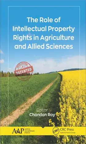 Roy | The Role of Intellectual Property Rights in Agriculture and Allied Sciences | Buch | 978-1-77188-698-7 | www.sack.de