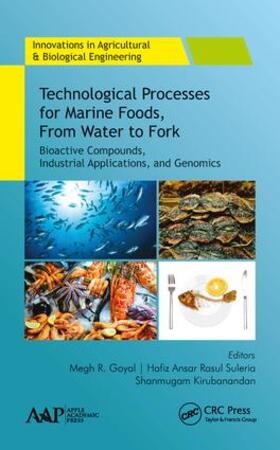 Goyal / Kirubanandan / Suleria |  Technological Processes for Marine Foods, From Water to Fork | Buch |  Sack Fachmedien