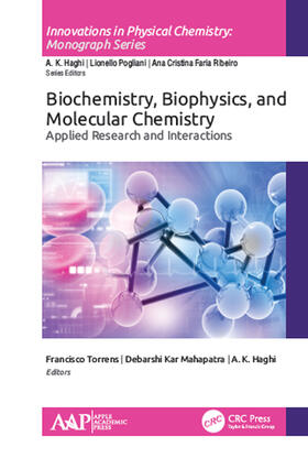 Torrens / Kar Mahapatra / Haghi |  Biochemistry, Biophysics, and Molecular Chemistry: Applied Research and Interactions | Buch |  Sack Fachmedien