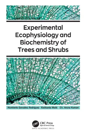 González Rodríguez / Maiti / Kumari |  Experimental Ecophysiology and Biochemistry of Trees and Shrubs | Buch |  Sack Fachmedien