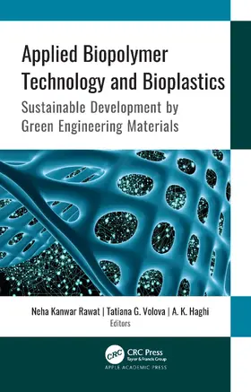 Kanwar Rawat / Volova / Haghi |  Applied Biopolymer Technology and Bioplastics | Buch |  Sack Fachmedien